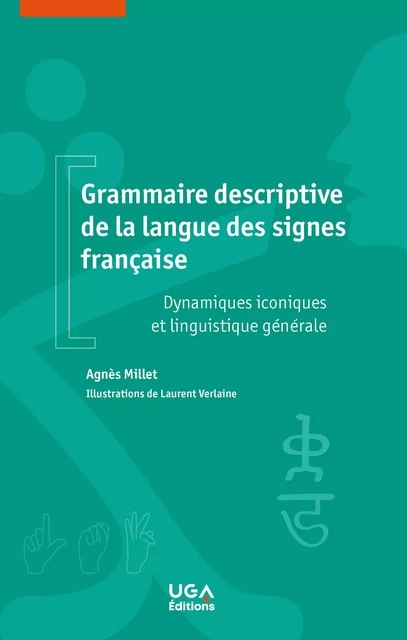 Grammaire descriptive de la langue des signes française - Agnès Millet - UGA Éditions