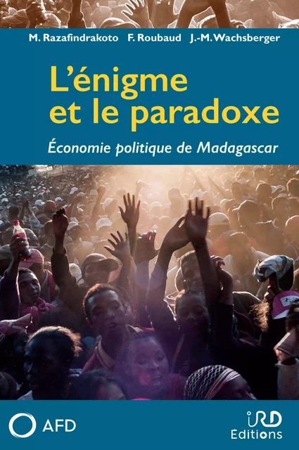 L'énigme et le paradoxe - Mireille Razafindrakoto, François Roubaud, Jean-Michel Wachsberger - IRD Éditions