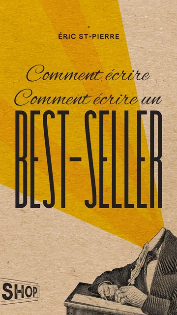 Comment écrire Comment écrire un best-seller - Éric St-Pierre - Québec Amérique