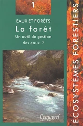 Eaux et forêts. La forêt : un outil de gestion des eaux ?