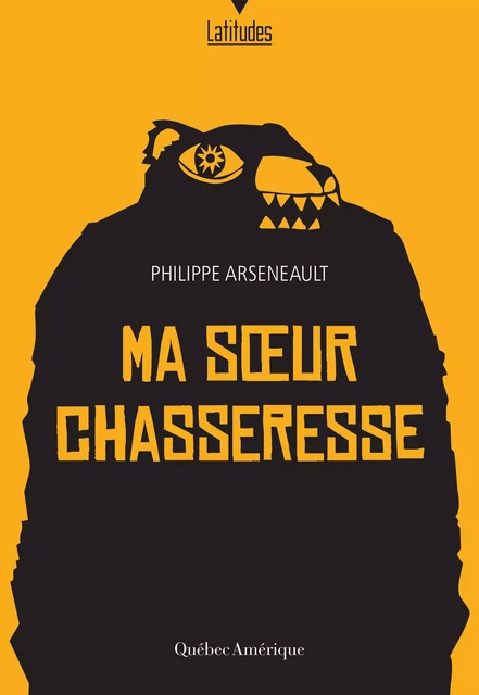 Ma soeur chasseresse - Philippe Arseneault - Québec Amérique