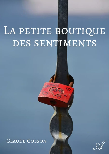 La petite boutique des sentiments - Claude Colson - Atramenta