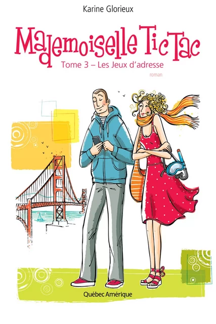 Mademoiselle Tic Tac, Tome 3 - Karine Glorieux - Québec Amérique