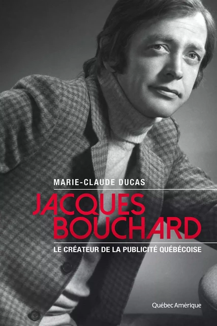 Jacques Bouchard - Marie-Claude Ducas - Québec Amérique