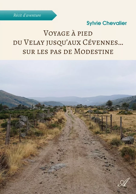 Voyage à pied du Velay jusqu’aux Cévennes… sur les pas de Modestine - Sylvie Chevalier - Atramenta