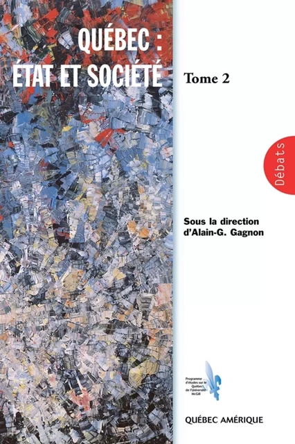 Québec: État et Société, Tome 2 - Alain-G. Gagnon - Québec Amérique