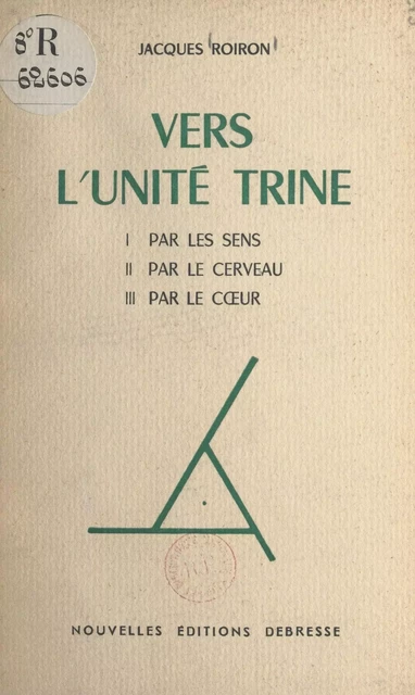 Vers l'unité trine - Jacques Roiron - FeniXX réédition numérique