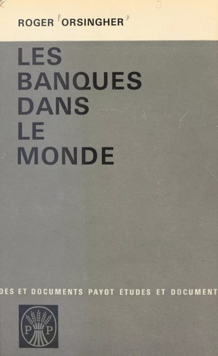 Les banques dans le monde - Roger Orsingher - FeniXX réédition numérique