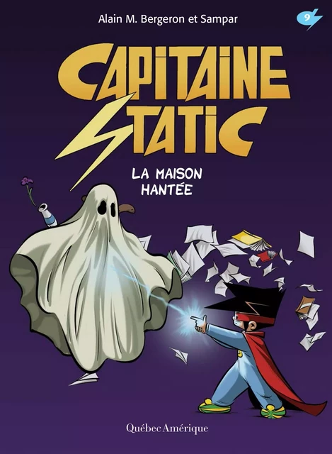 Capitaine Static 9 - La Maison hantée - Alain M. Bergeron - Québec Amérique