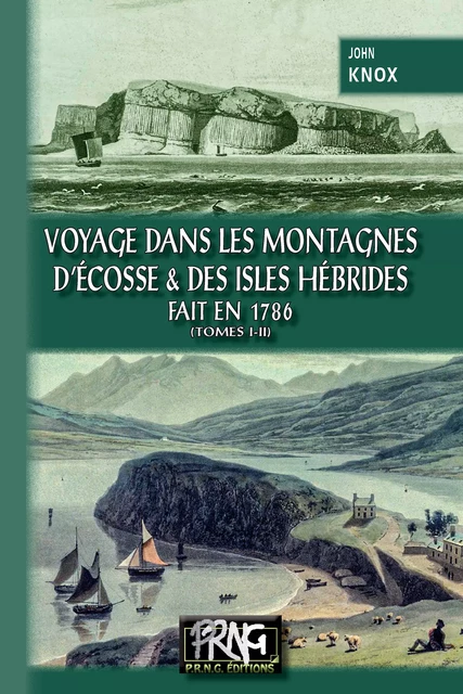 Voyage dans les Montagnes d'Ecosse et des Isles Hébrides, fait en 1786 - John Knox - Editions des Régionalismes