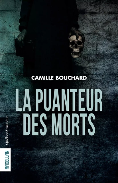 La Puanteur des morts - Camille Bouchard - Québec Amérique