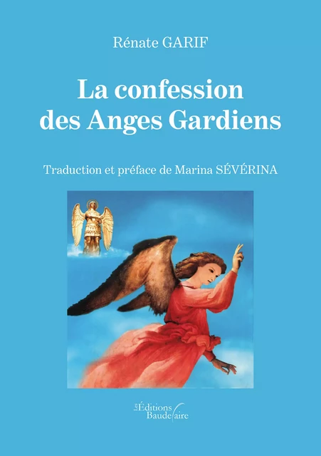 La confession des Anges Gardiens - Rénate Garif - Éditions Baudelaire