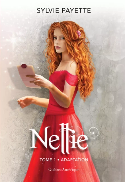 Nellie, Tome 1 - Adaptation - Sylvie Payette - Québec Amérique