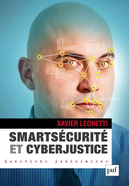 Smartsécurité et Cyberjustice - Xavier Leonetti - Humensis