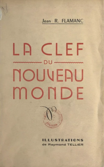 La clef du nouveau monde - Jean R. Flamanc - FeniXX réédition numérique