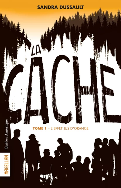 La Cache - Tome 1 - Sandra Dussault - Québec Amérique