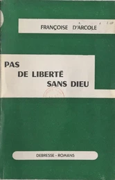 Pas de liberté sans Dieu