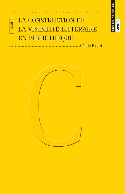 La construction de la visibilité littéraire en bibliothèque - Cécile Rabot - Presses de l’enssib