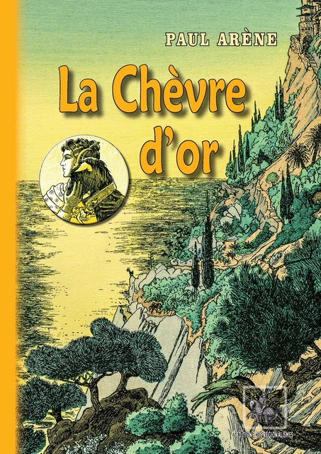 La Chèvre d'Or - Paul Arène - Editions des Régionalismes