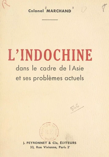 L'Indochine dans le cadre de l'Asie et ses problèmes actuels - J. Marchand - FeniXX réédition numérique