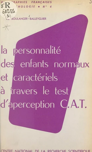 La personnalité des enfants normaux et caractériels à travers le test d'aperception - Geneviève Boulanger-Balleyguier - FeniXX réédition numérique