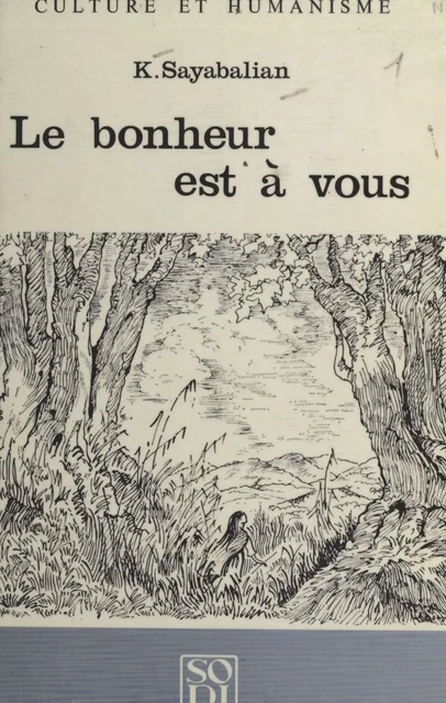 Le bonheur est à vous - Kégham Sayabalian - FeniXX réédition numérique