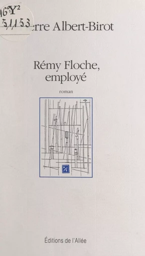 Rémy Floche, employé - Pierre Albert-Birot - FeniXX réédition numérique