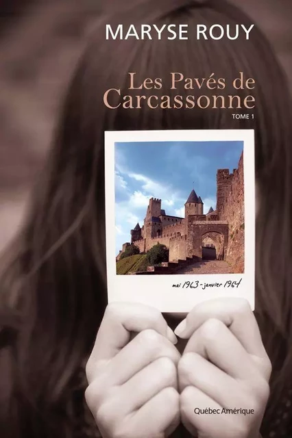 Les Pavés de Carcassonne, Tome 1 - Maryse Rouy - Québec Amérique