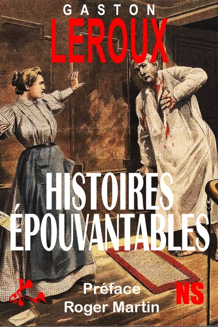 Histoires épouvantables - Gaston Leroux - SKA