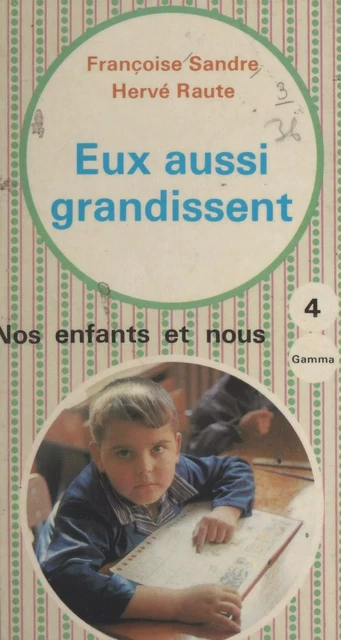 Eux aussi grandissent - Hervé Raute, Françoise Sandre - FeniXX réédition numérique