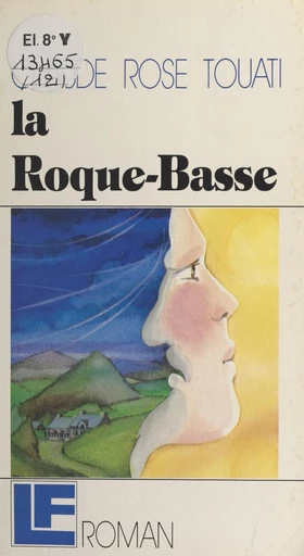 La Roque-Basse - Claude-Rose Touati - FeniXX réédition numérique