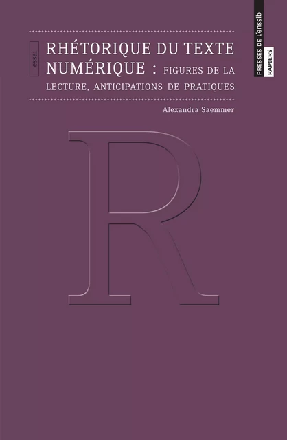 Rhétorique du texte numérique - Alexandra Saemmer - Presses de l’enssib