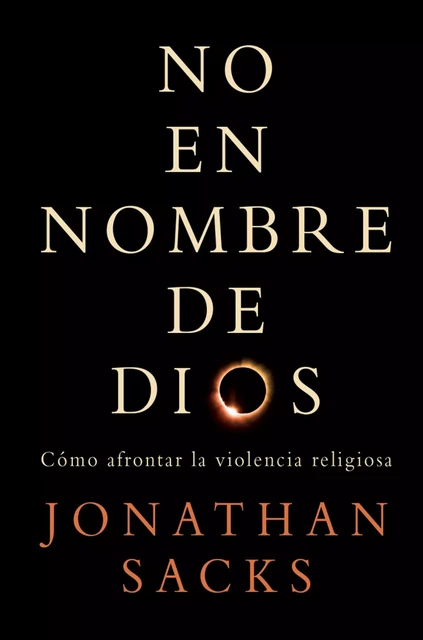 No en nombre de Dios - Jonathan Sacks - Nagrela Editores, S.L.