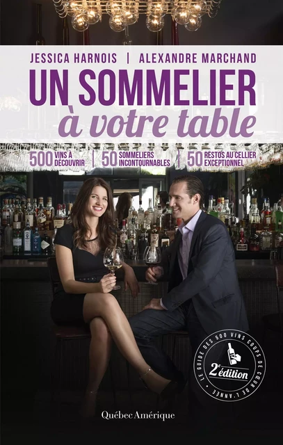 Un sommelier à votre table - 2e édition - Jessica Harnois, Alexandre Marchand - Québec Amérique