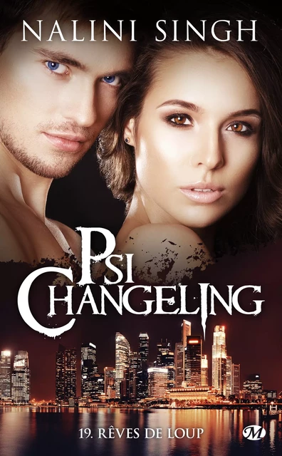 Psi-Changeling, T19 : Rêves de loup - Nalini Singh - Milady