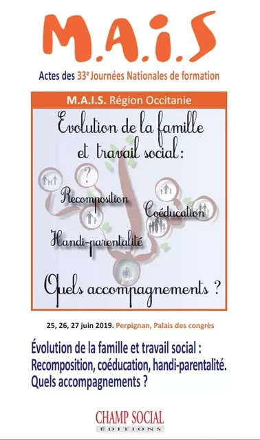 Évolution de la famille et travail social. Recomposition, Coéducation, Handi-parentalité… Quels accompagnements ? - Collectif d'auteurs - Champ social Editions