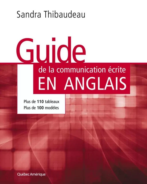 Guide de la communication écrite en anglais - Sandra Thibaudeau - Québec Amérique