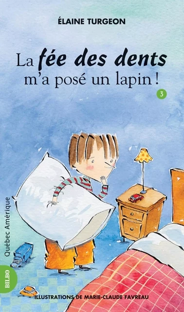 Philippe 03 - La fée des dents m'a posé un lapin! - Élaine Turgeon - Québec Amérique