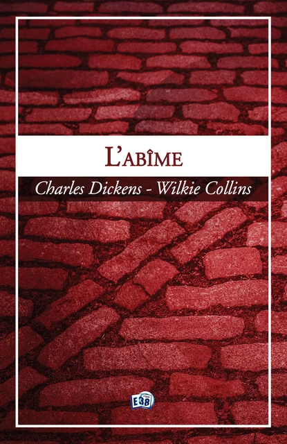 L'abîme - Charles Dickens, Wilkie Collins - Les éditions du 38