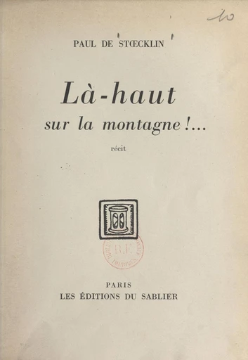 Là-haut sur la montagne !... - Paul de Stœcklin - FeniXX réédition numérique