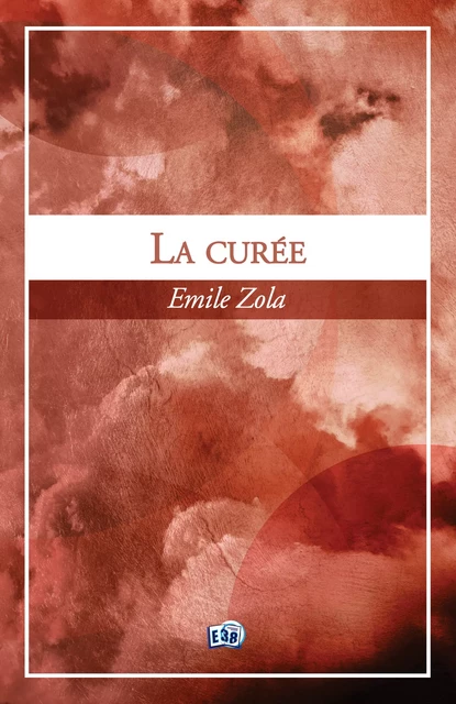 La curée - Émile Zola - Les éditions du 38