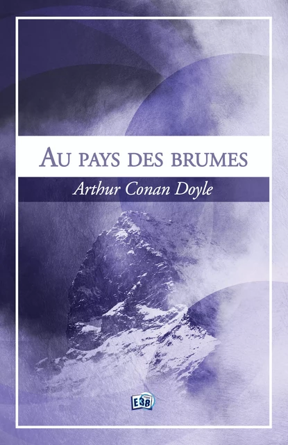 Au pays des brumes - Arthur Conan Doyle - Les éditions du 38