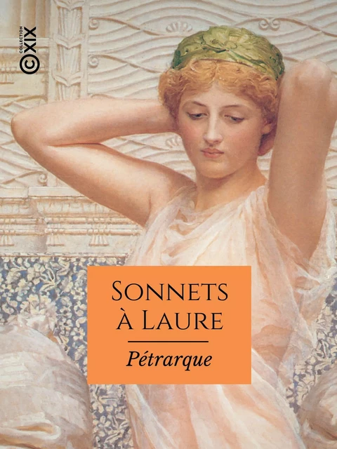 Sonnets à Laure -  Pétrarque - Collection XIX