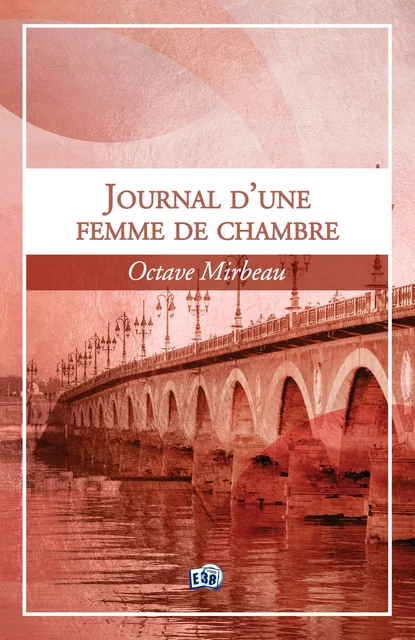 Le journal d'une femme de chambre - Octave Mirbeau - Les éditions du 38