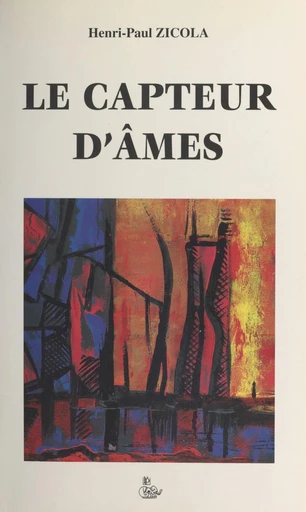 Le capteur d'âmes, et autres récits fantastiques - Henri Paul Zicola - FeniXX réédition numérique