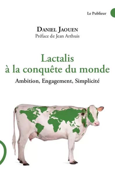 Lactalis à la conquête du monde - Daniel Jaouen - Le Publieur