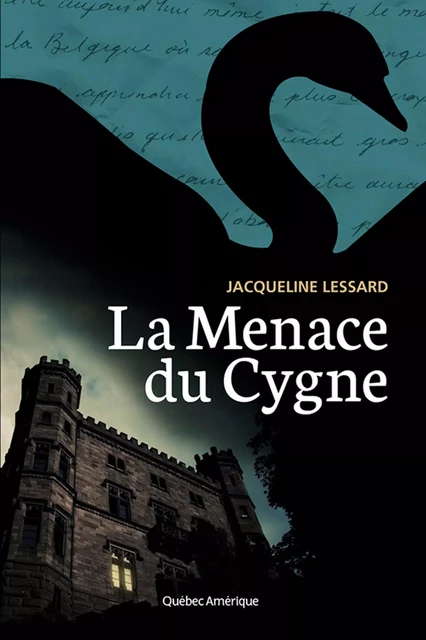 La Menace du Cygne - Jacqueline Lessard - Québec Amérique