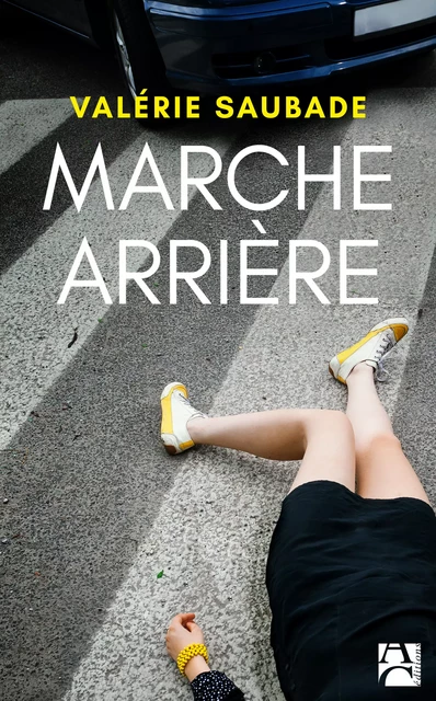 Marche arrière - Valérie Saubade - Éditions Anne Carrière