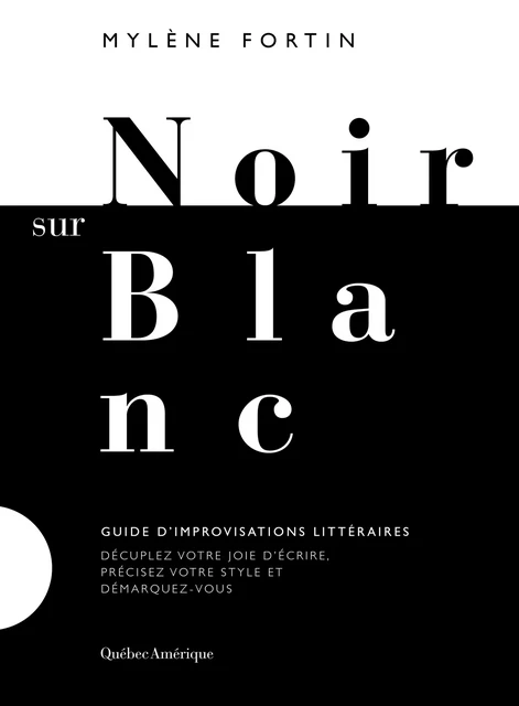 Noir sur blanc - Mylène Fortin - Québec Amérique