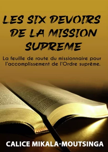 Les 6 Devoirs de la Mission Suprême - Calice Mikala-Moutsinga - Luzabusu Editions